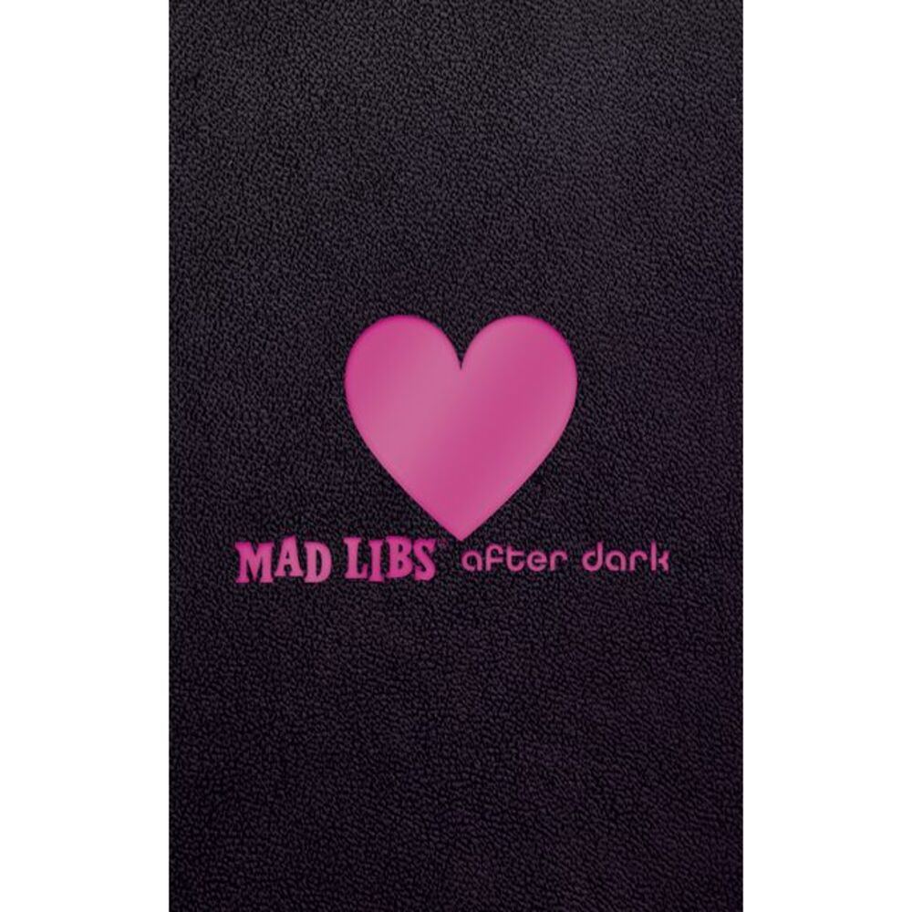 Mad Libs After Dark: World's Greatest Word Game -- Mad Libs